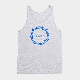 JESUS LOVES message in Thorn Crown. Tank Top